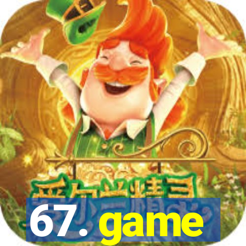67. game